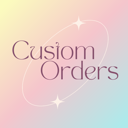Custom Orders