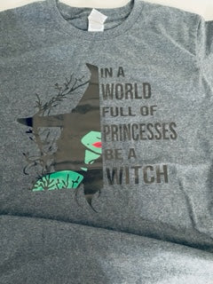 In a World full of Princess Be a Witch - Shirt